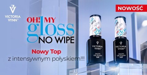 VICTORIA VYNN TOP OH! MY GLOSS NO WIPE - top bez przemywania 15ml VICTORIA VYNN TOP OH! MY GLOSS NO WIPE - top bez przemywania 15ml
